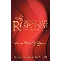 The Mindfulness Response： Inner Happiness Every Day