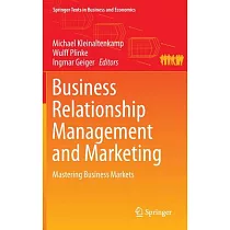 Business Relationship Management and Marketing： Mastering Business Markets