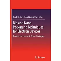 Bio and Nano Packaging Techniques for Electron Devices： Advances in Electronic Device Packaging