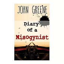 Diary of a Misogynist： Fiction or Non─fiction