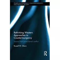 Rethinking Western Approaches to Counterinsurgency： Lessons from Post─Colonial Conflict