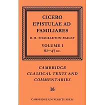Cicero： Epistulae Ad Familiares： Volume 1， 62 47 B.C.