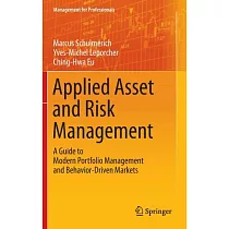Applied Asset and Risk Management： A Guide to Modern Portfolio Management and Behavior─Driven Markets