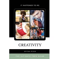 Creativity： The Ultimate Teen Guide