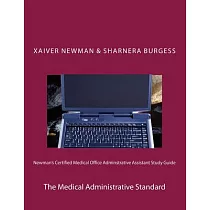 Newman’s Certified Medical Office Administratve Assistant Study Guide