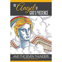 The Angel of God’s Presence： And the Seven Thunders