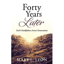 Forty Years Later： God’s Faithfulness Across Generations