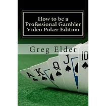 How to Be a Professional Gambler： Video Poker Edition