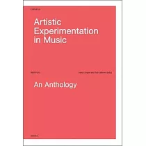 Artistic Experimentation in Music： An Anthology