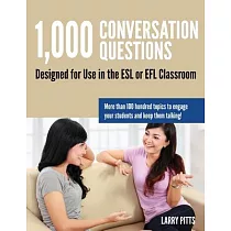 1，000 Conversation Questions： Designed for Use in the Esl or Efl Classroom