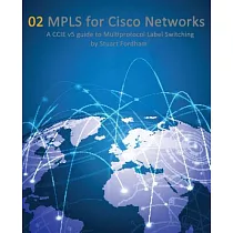 MPLS for Cisco Networks： A CCCIE v5 Guide to Multiprotocol Label Switching