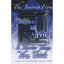Journey from Fear to Love Is Shorter Than You Think
