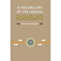 A Vocabulary of Colloquial Navajo
