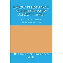 Everything You Need to Know About LASIK： A Patient’s Guide to Refractive Surgery