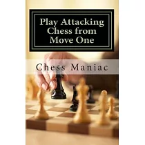 Play Attacking Chess from Move One