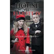 House of Elliott IV： My Darling Elliott’s