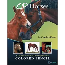 CP Horses： A Complete Guide to Drawing Horses in Colored Pencil