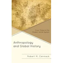 Anthropology and Global History： From Tribes to the Modern World─System