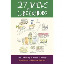 27 Views of Greensboro： The Gate City in Prose & Poetry