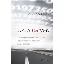 Data Driven： How Performance Analytics Delivers Extraordinary Sales Results