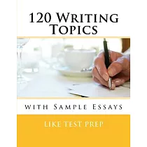 120 Writing Topics： With Sample Essays