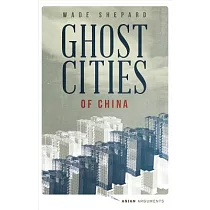 Ghost Cities of China： The Story of Cities Without People in the World’s Most Populated Country