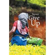 Never Give Up： The Story of Lily