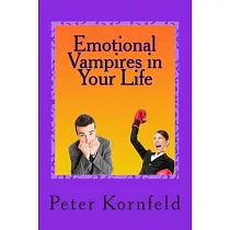 Emotional Vampires in Your Life： Dealing With Difficult People