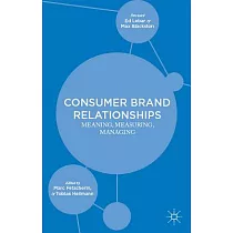 Consumer Brand Relationships： Meaning， Measuring， Managing