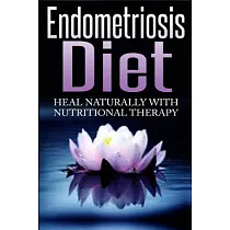 Endometriosis Diet： Heal Naturally with Nutritional Therapy