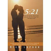 5：21： The Nine Divine Words from Ephesians That Can Change Your Marriage for Good!