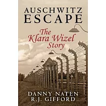 Auschwitz Escape： The Klara Wizel Story