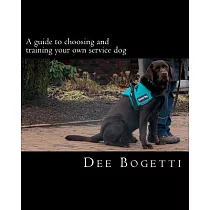 A Guide to Choosing and Training Your Own Service Dog