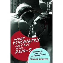 What Psychiatry Left Out of the Dsm─5： Historical Mental Disorders Today