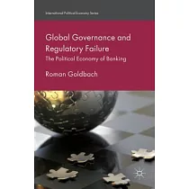Global Governance and Regulatory Failure： The Political Economy of Banking