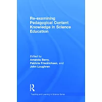 Re─Examining Pedagogical Content Knowledge in Science Education