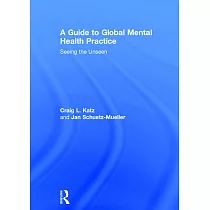 A Guide to Global Mental Health Practice： Seeing the Unseen