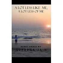 A Lot Less Like Me， a Lot Less of Me