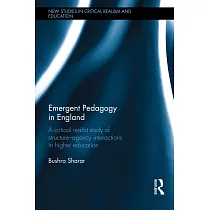 Emergent Pedagogy in England： A Critical Realist Study of Structure─Agency Interactions in Higher Education