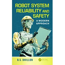 Robot System Reliability and Safety： A Modern Approach