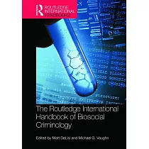 The Routledge International Handbook of Biosocial Criminology
