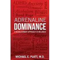 Adrenaline Dominance： A Revolutionary Approach to Wellness