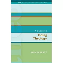 A Guide to Doing Theology