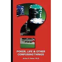 Poker， Life and Other Confusing Things