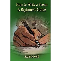 How to Write a Poem： A Beginner’s Guide
