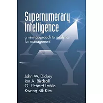 Supernumerary Intelligence： A New Approach to Analytics for Management