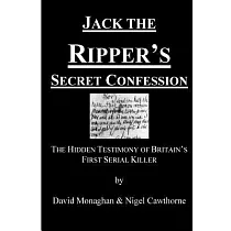 Jack the Ripper’s Secret Confession： The Hidden Testimony of Britain’s First Serial Killer