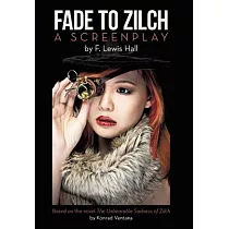 Fade to Zilch： A Screenplay