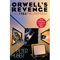 Orwell’s Revenge： The 1984 Palimpsest