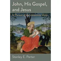 John， His Gospel， and Jesus： In Pursuit of the Johannine Voice